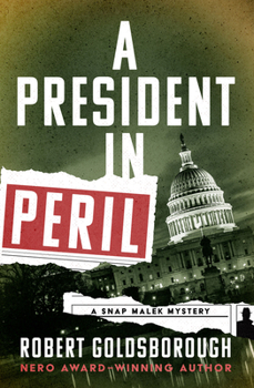 A President in Peril - Book #4 of the Snap Malek Mystery