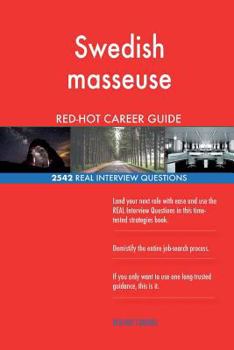 Swedish Masseuse Red-Hot Career Guide; 2542 Real Interview Questions