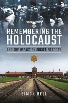Hardcover Remembering the Holocaust and the Impact on Societies Today Book