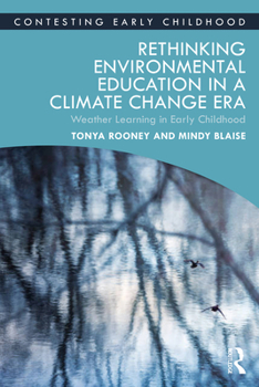 Paperback Rethinking Environmental Education in a Climate Change Era: Weather Learning in Early Childhood Book