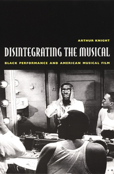 Paperback Disintegrating the Musical: Black Performance and American Musical Film Book