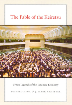 Hardcover The Fable of the Keiretsu: Urban Legends of the Japanese Economy Book