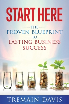 Paperback Start Here: The Proven Blueprint To Lasting Business Success Book