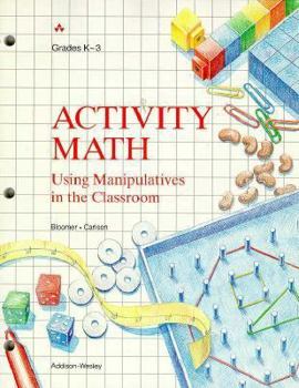 Paperback Activity Math: Using Manipulatives in the Classroom Grades K Through 3 Book
