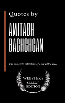 Paperback Quotes by Amitabh Bachchcan: The complete collection of over 100 quotes Book