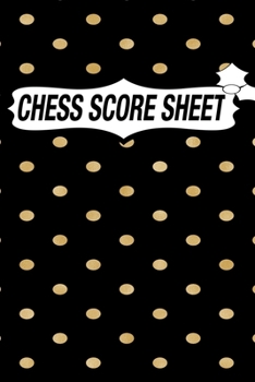 Chess Score Sheet: chess Game Record Keeper Book, Chess Score Card, Chess Writing Notebook, Chess Score Pads, Chess Score Notebook, Chess Games Scorebook, Perfect Scorebook for Scorekeeping