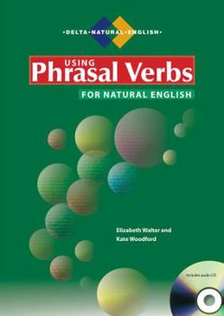 Using Phrasal Verbs for Natural English - Book  of the Delta Natural English