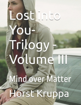Paperback Lost into You-Trilogy -Volume III: Mind over Matter Book