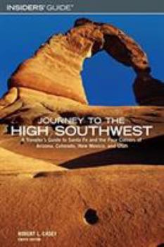 Paperback Journey to the High Southwest: A Traveler's Guide to Santa Fe and the Four Corners of Arizona, Colorado, New Mexico, and Utah Book