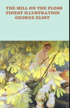 Paperback The Mill on the Floss: (Finest Illustration) Book