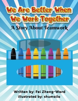 Paperback We Are Better When We Work Together: A Story About Teamwork Book