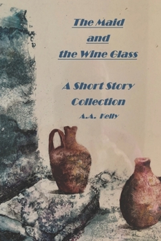 Paperback The Maid and the Wine Glass - A Short Story Collection Book
