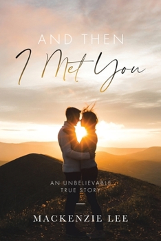 Paperback And Then I Met You: An Unbelievable True Story Book