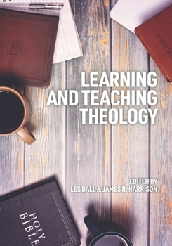 Paperback Learning and Teaching Theology: Some Ways Ahead Book