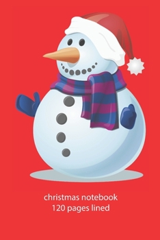 Paperback christmas notebook 120 pages lined: christmas notebook lined christmas diary christmas booklet christmas recipe book snowman notebook ruled christmas Book