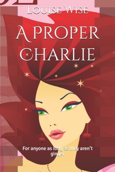 Paperback A Proper Charlie: For anyone as long as they aren't ginger Book