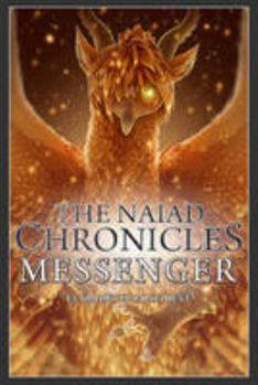 Paperback The Naiad Chronicles - Messenger (Volume 2) Book