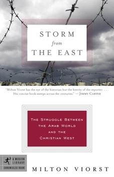 Storm from the East: The Struggle Between the Arab World and the Christian West - Book #24 of the Modern Library Chronicles