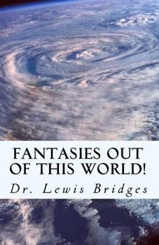 Paperback Fantasies out of this world!: "Lewis's Mysterious Imaginary World" Book
