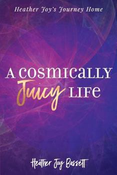 Paperback A Cosmically Juicy Life Book