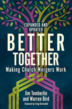 Paperback Better Together: Making Church Mergers Work - Expanded and Updated Book