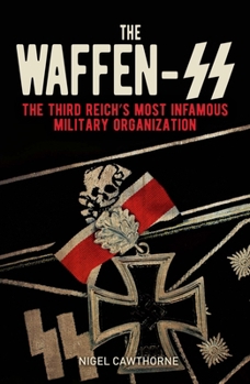 Paperback The Waffen-SS: The Third Reich's Most Infamous Military Organization Book