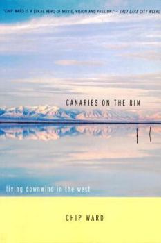 Paperback Canaries on the Rim: Living Downwind in the West Book