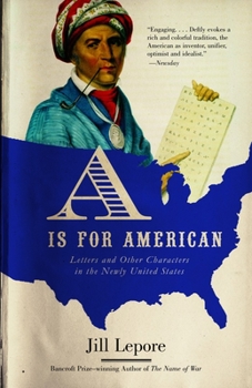 Paperback A is for American: Letters and Other Characters in the Newly United States Book