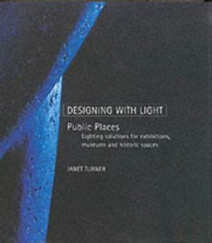 Hardcover Public Spaces: Lighting Solutions for Exhibitions, Museums and Historic Spaces Book