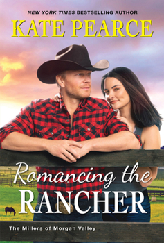 Romancing the Rancher - Book #6 of the Millers of Morgan Valley