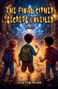 The Final Cipher: Secrets Unveiled (The Cipher Seekers)
