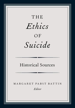 Hardcover The Ethics of Suicide: Historical Sources Book