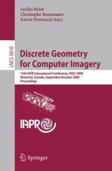 Paperback Discrete Geometry for Computer Imagery: 15th Iapr International Conference, Dgci 2009, Montréal, Canada, September 30 - October 2, 2009, Proceedings Book