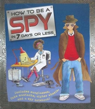 Hardcover How to Be a Spy in 7 Days or Less Book