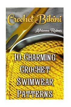 Paperback Crochet Bikini: 10 Charming Crochet Swimwear Patterns Book