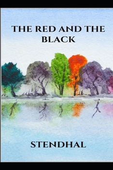 The Red and the Black By Stendhal "Annotated Classic Version" (In English)