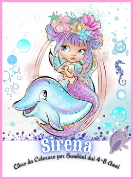 Hardcover Sirena Libro da Colorare per Bambini dai 4-8 Anni: 64 Fantastiche e Uniche Sirene per Ragazze - Libro di Attivit? Scintillante con Pagine da Colorare [Italian] Book