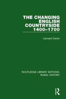 Paperback The Changing English Countryside, 1400-1700 Book