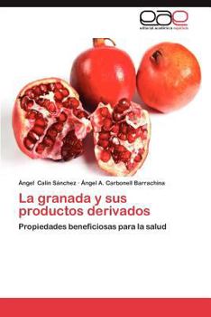 Paperback La Granada y Sus Productos Derivados [Spanish] Book