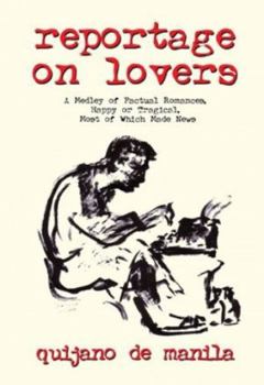 Paperback Reportage On Lovers: A Medley of Factual Romance, Happy or Tragical, Most of Which Made News Book