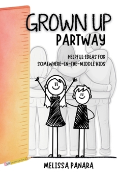 Paperback Grown Up Partway: Helpful Ideas for Somewhere-In-The-Middle Kids Book