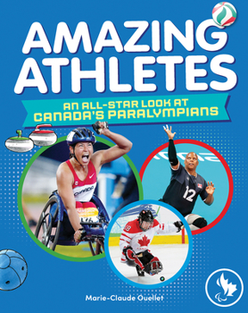 Hardcover Amazing Athletes: An All-Star Look at Canada's Paralympians Book