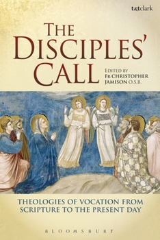 Paperback The Disciples' Call: Theologies of Vocation from Scripture to the Present Day Book