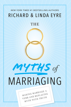 Paperback The 8 Myths of Marriaging: Making Marriage a Verb and Replacing Myth with Truth Book