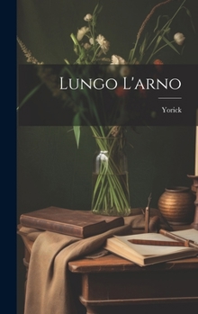 Hardcover Lungo L'arno [Italian] Book