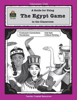 Paperback A Guide for Using the Egypt Game in the Classroom Book