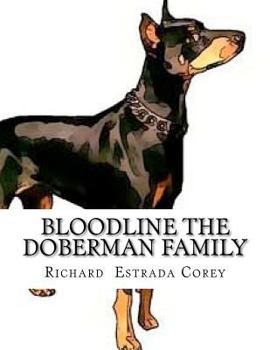 Paperback Bloodline The Doberman Family: Will Mother Lilly save her puppies from a life of hate and fear? Book