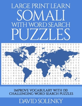 Paperback Large Print Learn Somali with Word Search Puzzles: Learn Somali Language Vocabulary with Challenging Easy to Read Word Find Puzzles [Large Print] Book