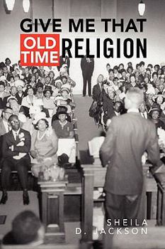 Paperback Give Me That Old Time Religion Book
