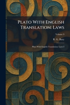 Plato With English Translation: Laws: Plato With English Translation: Laws I